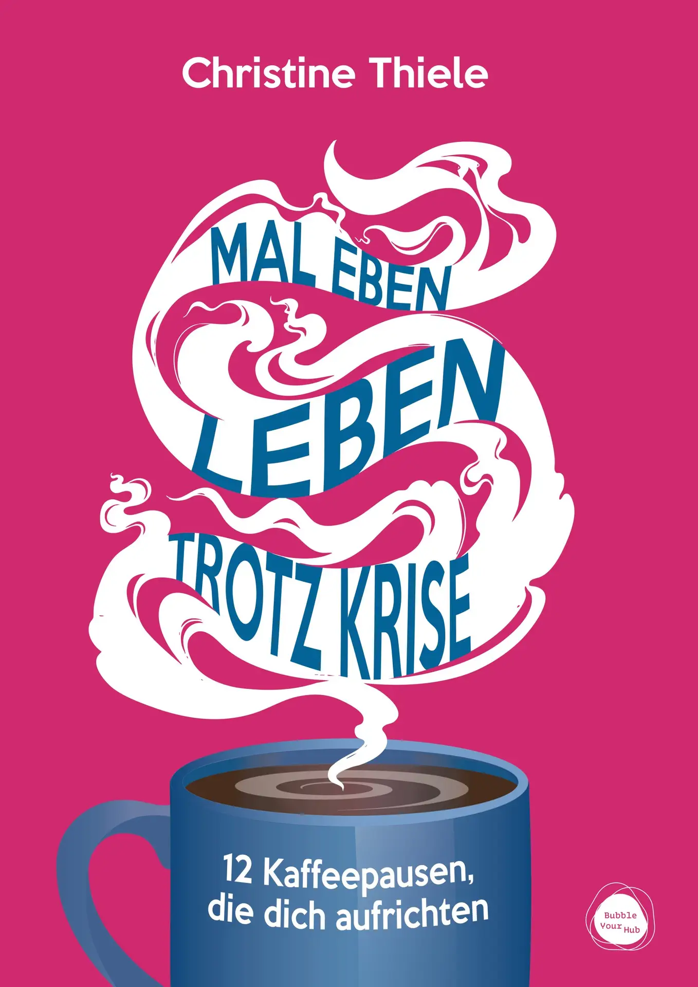 Mal eben leben – trotz Krise